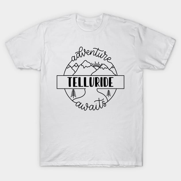 Telluride hiker gifts for climber. Perfect present for mother dad friend him or her T-Shirt by SerenityByAlex